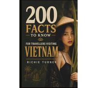 200 Facts to Know For Travellers Visiting Vietnam