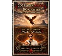 200 FALLEN ANGELS 200 CRATERS 200 HEXAGONAL BASALT PRISONS: ARE CRATERS PROOF OF FALLEN ANGELS?