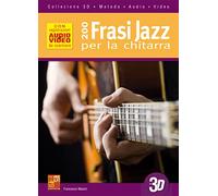 200 frasi jazz per la chitarra in 3D (Libro di grande formato con registrazioni audio e video da scaricare)