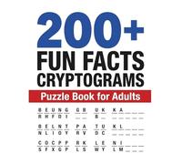 200+ Fun Facts Cryptograms Puzzle Book for Adults: Large Print Code-Breaking Puzzles Hiding Fascinating Fun Facts