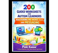 200 Guided Worksheets for Autism learners Mastering MsWord,Email and Messaging: Pinki Kumar ,15+Year of experience, Mom | Behavior therapist | Special Educator
