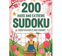 200 Hard and Extreme Sudoku Puzzle Book for Adults and Seniors: Precision-Ready Activity Companion for Ages 55 Plus