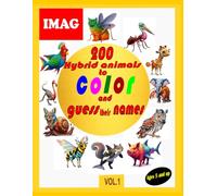 200 hybrid animals to color and guess their names: Awesome hybrid animals coloring book for kids . Age 5 and up