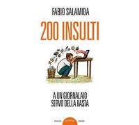 200 insulti a un giornalaio servo della ka$ta