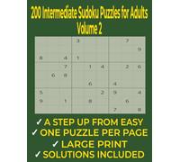 200 Intermediate Sudoku Puzzles for Adults: Large Print Brain Games with Full Solutions - One Puzzle Per Page