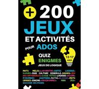 +200 Jeux et activités pour ados 12-17 ans: 18 activités différentes pour adolescents : quiz culture générale,énigmes,logique,maths,casse-têtes,mots ... différences,labyrinthes | cadeau fille garçon