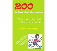 200 Jokes for Runners: So Bad they are Good