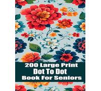 200 Large Print Dot To Dot Book For Seniors: Large Print Easy Dot To Dot Nature Scenes, Halloween, Christmas, Birds, Butterflies, Animals, Landscapes and More. (Coloring Book Dot To Dot)
