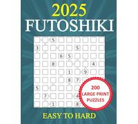 200 Large Print Futoshiki Puzzles - Easy to Hard: Inequality-Based Number Logic Puzzle Book for Adults, Seniors and Teens