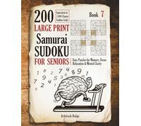 200 Large Print Samurai Sudoku for Seniors: Easy Puzzles for Memory, Focus, Relaxation & Mental Clarity - Book 7