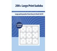 200+ Large Print Sudoku: Large print puzzles from Easy to Hard, Vol VI