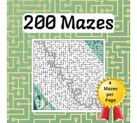200 Mazes: Dare you Enter? | 8.5 × 8.5 inches; 100 pages | 200 Puzzles; 4 Per Page | Ideal for Adults, Seniors and Teens.