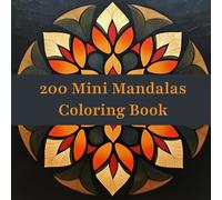200 Mini Mandalas Coloring Book: Easy, Cute, and Relaxing Designs for Adults and Kids