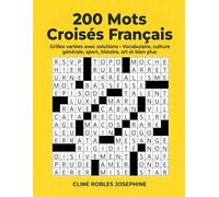 200 Mots Croisés Français: 200 Grilles variées avec solutions • Vocabulaire, culture générale, sport, histoire, art et bien plus
