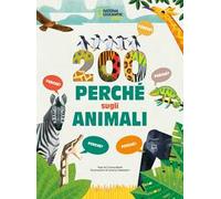 200 perché sugli animali. Ediz. a colori
