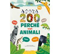 200 perché sugli animali. Ediz. a colori