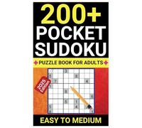 200+ Pocket Sudoku Puzzle Book for Adults: Easy to Medium 2025 Edition: A Perfect Travel Companion with Over 200 Puzzles for Relaxation and Brain Exercise