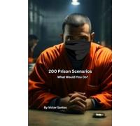 200 Prison Scenarios: What Would You Do?