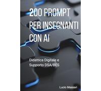 200 Prompt per Insegnanti con AI: Didattica Digitale e Supporto DSA/BES