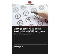 200 questions à choix multiples (QCM) sur Java: Couvrir les concepts de base