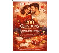 200 questions pour couples Spécial saint-valentin: Jeu de couple drôle et complice