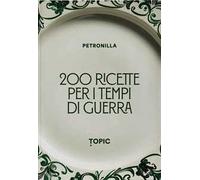 200 ricette per i tempi di guerra