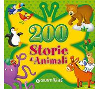 200 storie di animali. Ediz. illustrata