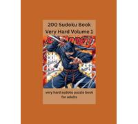 200 Sudoku Book Very Hard Volume 1: very hard sudoku puzzle book for adults