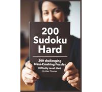200 Sudoku Hard: Challenging Brain-Crushing Puzzles: A Travel-Friendly Puzzle Book with One Puzzle Per Page and Solutions Included | 6 x 9 inches, 250 pages