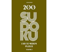 200 Sudoku Puzzles Easy to Medium Volume 2: A Fun Collection of Brain Boosting Puzzles
