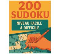 200 Sudokus - Niveaux Facile à Moyen & Difficile