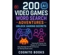 200 Video Games Word Search Adventures: Unlock Gaming Secrets: Featuring 20 Themes Like Weapons, AI, And Multiplayer. Enjoy Nostalgia And Mental Exercise For Gaming Puzzle Lovers.