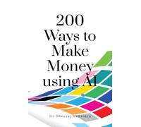 200 Ways to Make Money using AI