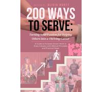 200 Ways to Serve: Turning Your Passion for Helping Others into a Thriving Career