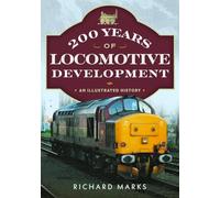 200 Years of Locomotive Development: An Illustrated History