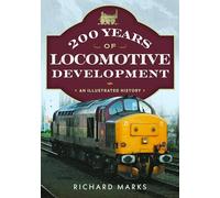 200 Years of Locomotive Development: An Illustrated History