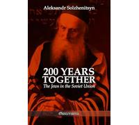Aleksandr Solzhenit 200 Years Together II: The Jews in the Soviet Un (Tascabile)
