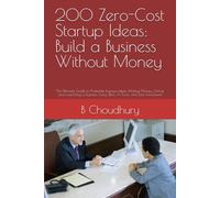 200 Zero-Cost Startup Ideas: Build a Business Without Money: The Ultimate Guide to Profitable Business Ideas, Making Money Online, and Launching a Business Using Skills, AI Tools, and Zero Investment