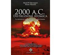2000 a. C.: distruzione atomica. La misteriosa scomparsa di una città titanica della Valle dell'Indo
