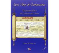 2000 anni di Cristianesimo. Diagramma storico del cammino della Chiesa - P...