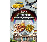 2000 German Vocabulary For Beginners: Your Pocket Guidebook to Mastering Basic German Words