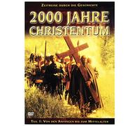2000 Jahre Christentum - Teil 1: Von den Anfängen bis zum Mittelalter