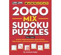 2000 Mix Sudoku Puzzles: Easy to Expert: Sudoku, Diagonal Sudoku, Hyper Sudoku, Killer Sudoku, Asterisk Sudoku & Even/Odd Sudoku