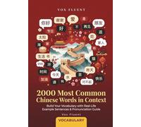 2000 Most Common Chinese Words in Context: Master Essential Mandarin Vocabulary with Simplified Chinese, Pinyin & Example Sentences