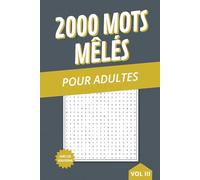 2000 Mots mêlés pour adultes: Mots mêlés faciles à lire à thèmes variés (histoire, géographie, biologie, etc…) à offrir et remplir lors de vacances ou week-end
