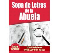 2000 Palabras Sopa de Letras de la Abuela: Letra Grande en Español | 100 Rompecabezas | 100 Fun Facts (Spanish Word Search Books) (Spanish Edition)