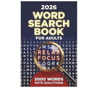 2000 Word Search Book for Adults: 100 Challenging Themed Puzzles - with Solutions for Relaxation, Focus and Fun