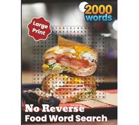 2000 Word Search Food - No Reverse: 75 Delicious Word Puzzles + 10 Bonus Deli Crosswords | Easy, Large Print, Relaxing Food-Themed Activity Book for Adults and Seniors For Creative Stress Free Fun