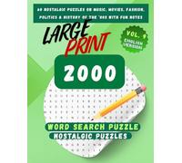 2000 Word Search Puzzle Book for Adults (Large Print): VOL.9 - 60 Nostalgic Puzzles - Music, Movies, History - With Fun Notes
