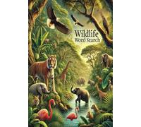 2000+ Words Wildlife Word Search Puzzle Book: A Fun and Challenging Wildlife-Themed Word Search Adventure for All Ages | 6 * 9 inches, 160 Pages | 80 ... Kids at Holidays, Free Times and Vacations